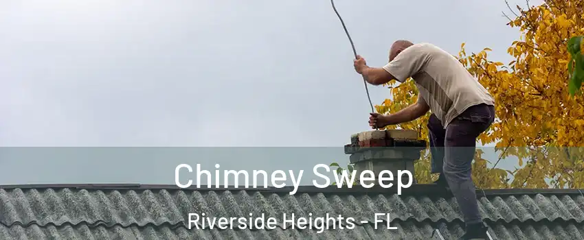Chimney Sweep Riverside Heights - FL
