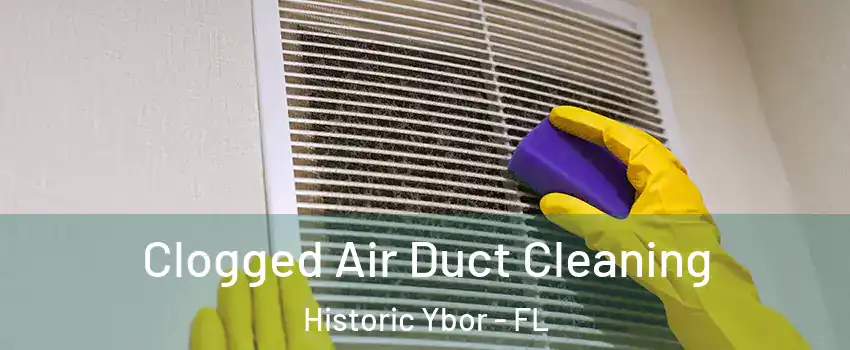 Clogged Air Duct Cleaning Historic Ybor - FL