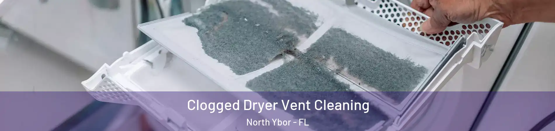 Clogged Dryer Vent Cleaning North Ybor - FL