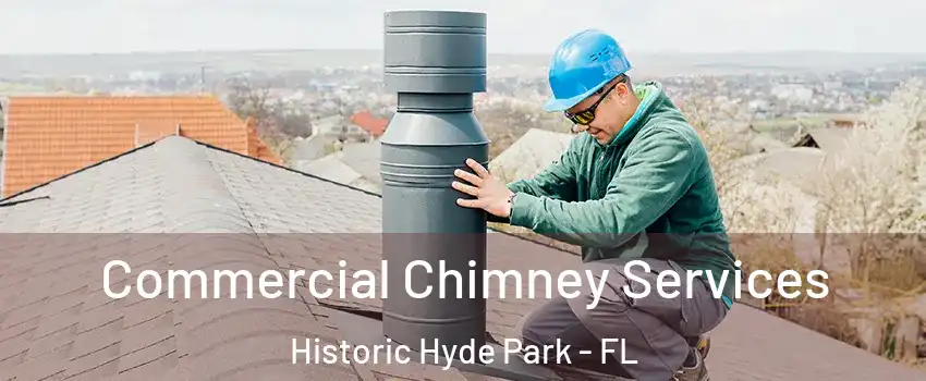 Commercial Chimney Services Historic Hyde Park - FL