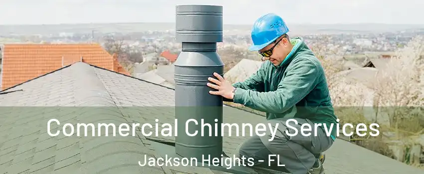 Commercial Chimney Services Jackson Heights - FL