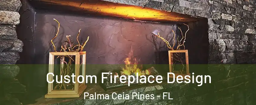 Custom Fireplace Design Palma Ceia Pines - FL