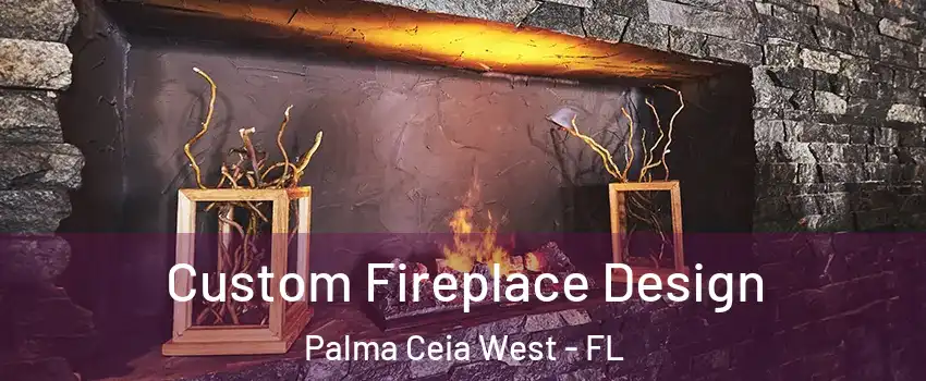 Custom Fireplace Design Palma Ceia West - FL