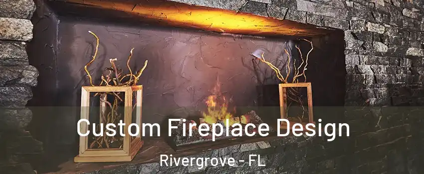 Custom Fireplace Design Rivergrove - FL