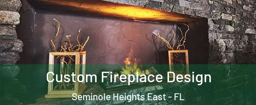 Custom Fireplace Design Seminole Heights East - FL