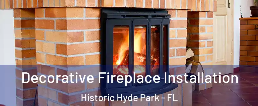 Decorative Fireplace Installation Historic Hyde Park - FL