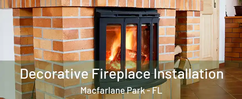 Decorative Fireplace Installation Macfarlane Park - FL