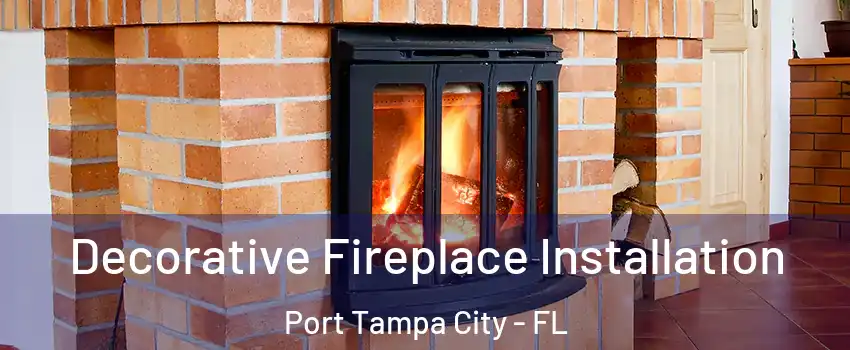 Decorative Fireplace Installation Port Tampa City - FL