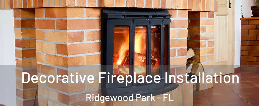 Decorative Fireplace Installation Ridgewood Park - FL