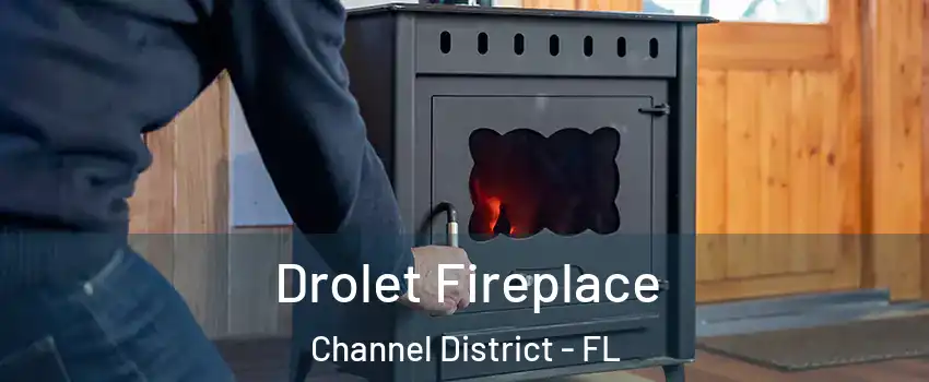 Drolet Fireplace Channel District - FL