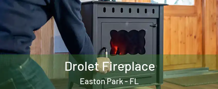 Drolet Fireplace Easton Park - FL