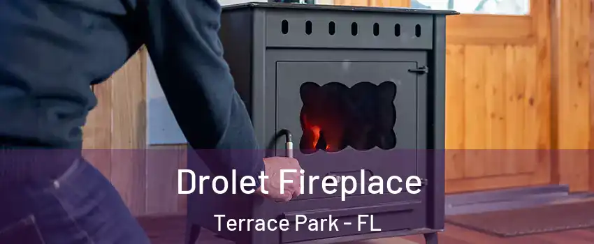 Drolet Fireplace Terrace Park - FL