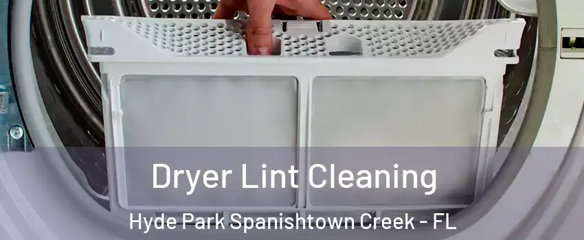 Dryer Lint Cleaning Hyde Park Spanishtown Creek - FL