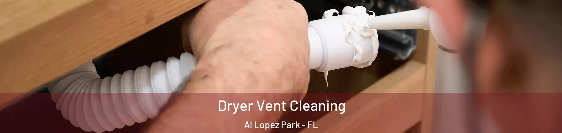 Dryer Vent Cleaning Al Lopez Park - FL