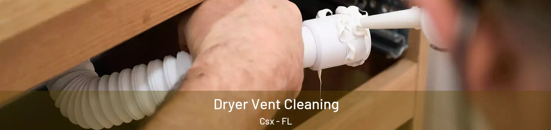 Dryer Vent Cleaning Csx - FL