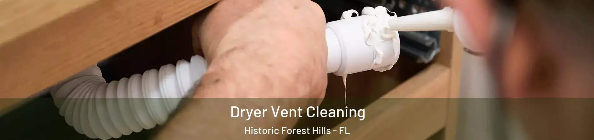 Dryer Vent Cleaning Historic Forest Hills - FL