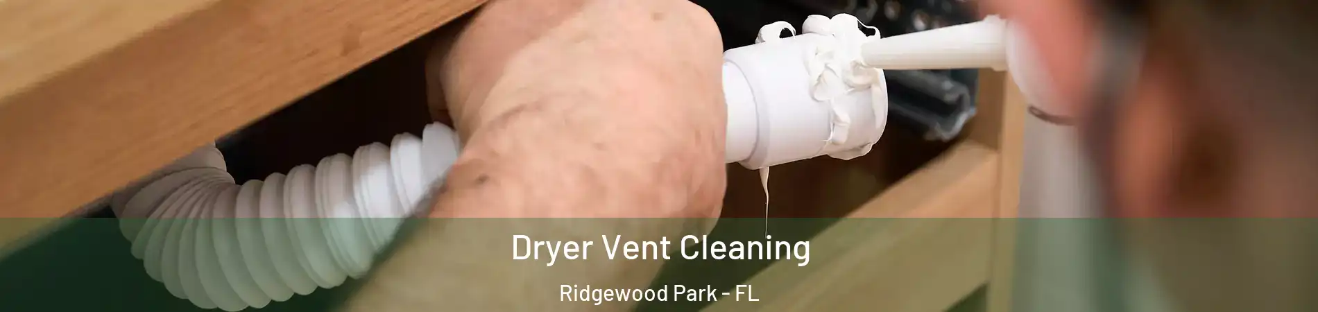 Dryer Vent Cleaning Ridgewood Park - FL