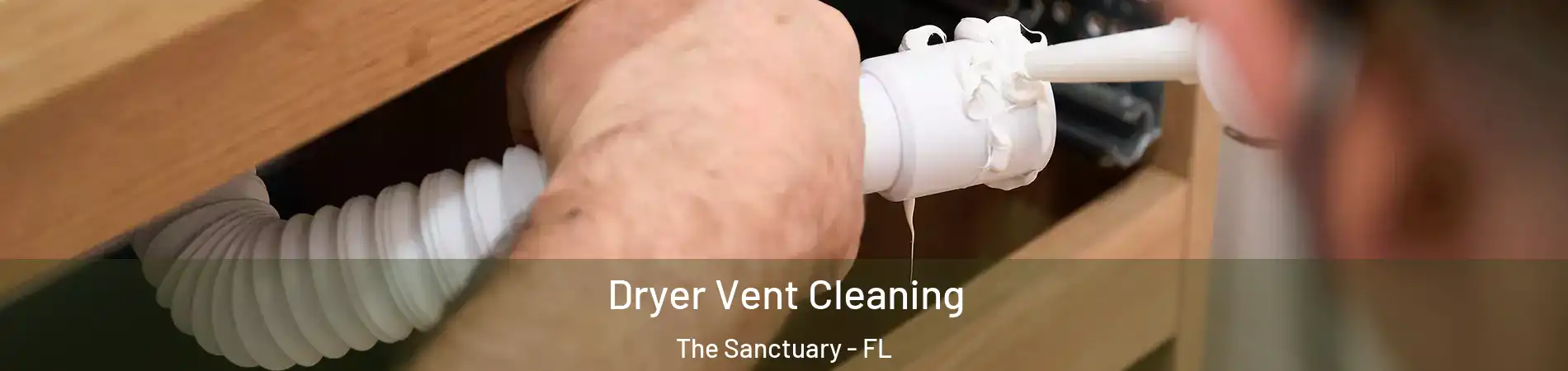 Dryer Vent Cleaning The Sanctuary - FL