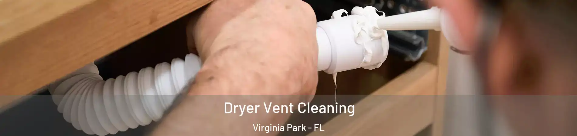 Dryer Vent Cleaning Virginia Park - FL