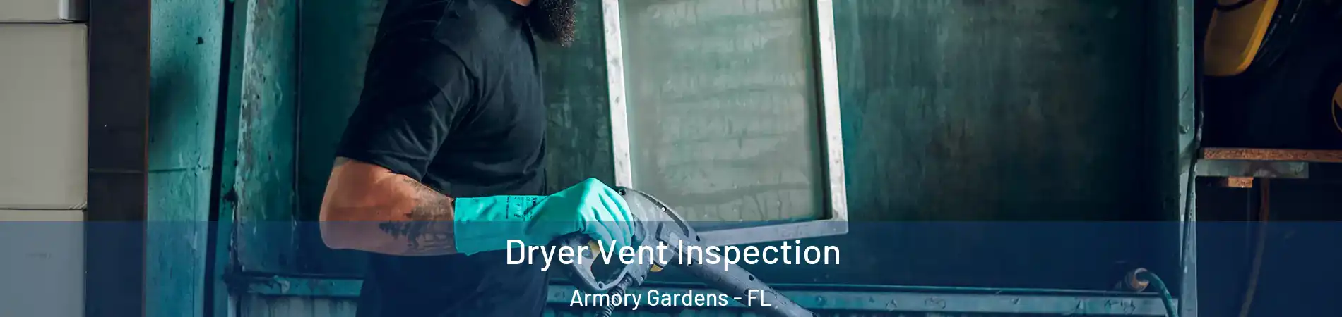 Dryer Vent Inspection Armory Gardens - FL