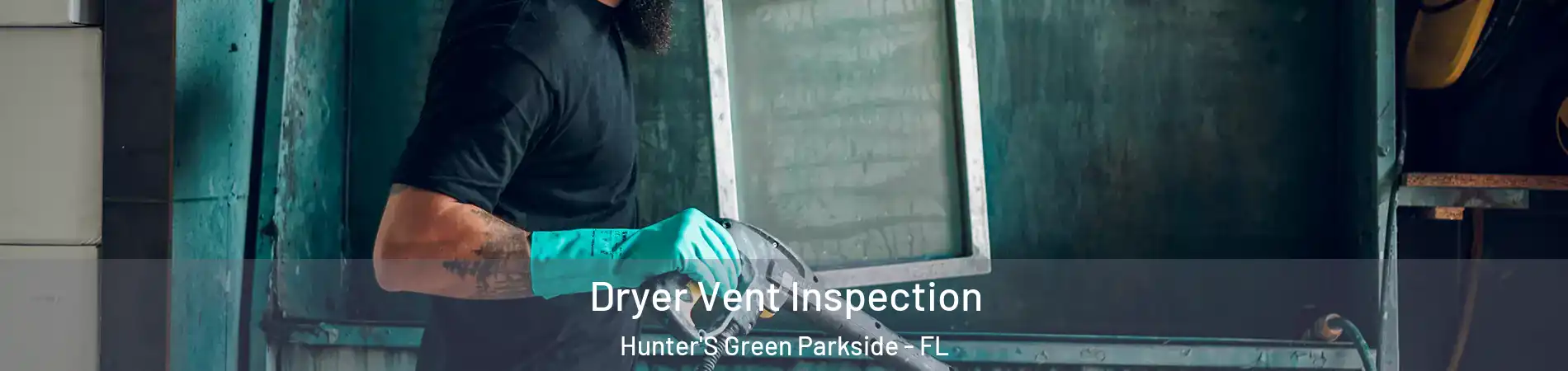 Dryer Vent Inspection Hunter'S Green Parkside - FL