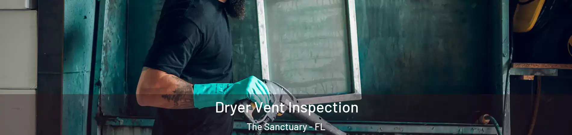 Dryer Vent Inspection The Sanctuary - FL