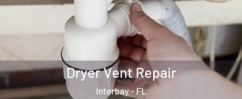 Dryer Vent Repair Interbay - FL