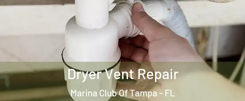 Dryer Vent Repair Marina Club Of Tampa - FL