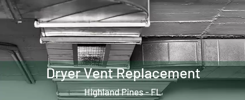 Dryer Vent Replacement Highland Pines - FL