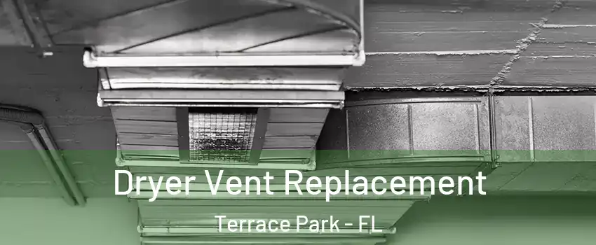 Dryer Vent Replacement Terrace Park - FL