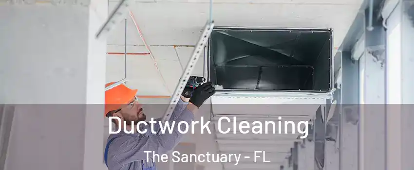 Ductwork Cleaning The Sanctuary - FL
