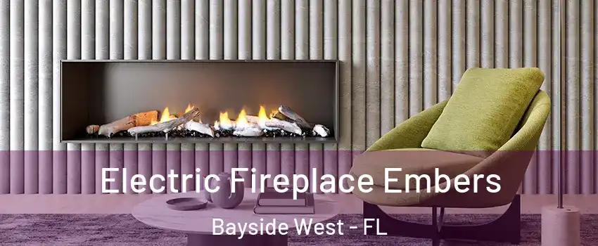 Electric Fireplace Embers Bayside West - FL