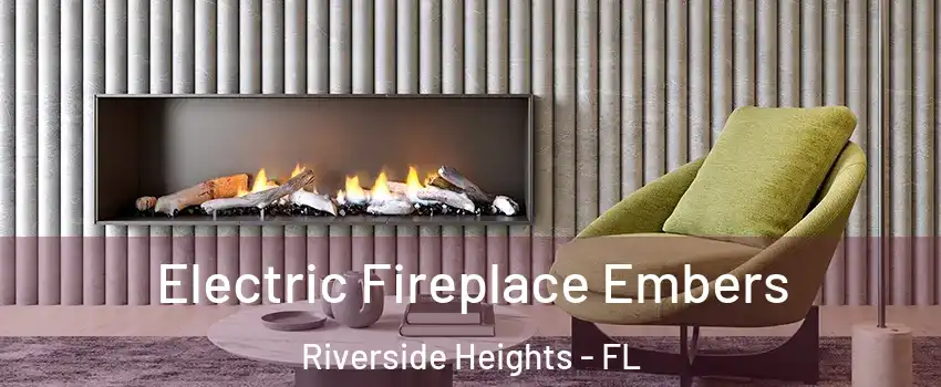 Electric Fireplace Embers Riverside Heights - FL