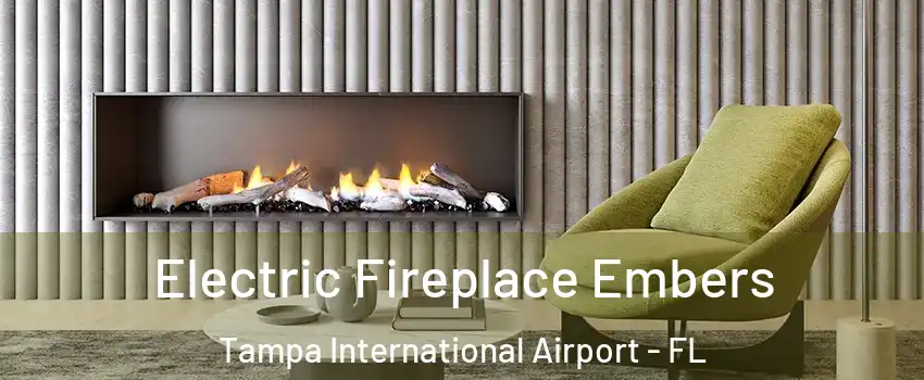 Electric Fireplace Embers Tampa International Airport - FL
