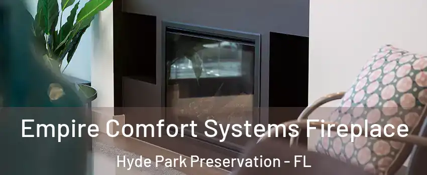 Empire Comfort Systems Fireplace Hyde Park Preservation - FL