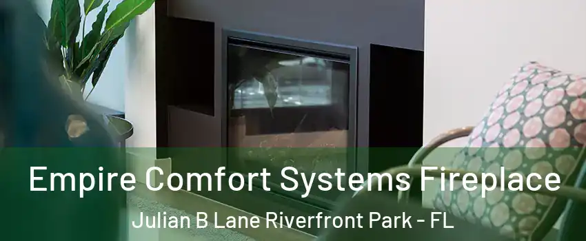 Empire Comfort Systems Fireplace Julian B Lane Riverfront Park - FL