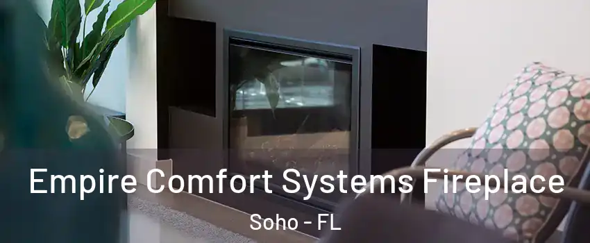 Empire Comfort Systems Fireplace Soho - FL