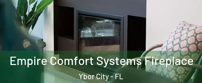 Empire Comfort Systems Fireplace Ybor City - FL