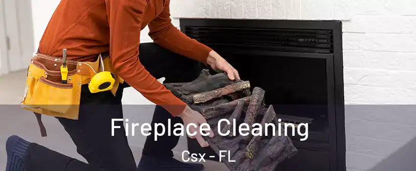 Fireplace Cleaning Csx - FL