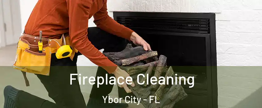 Fireplace Cleaning Ybor City - FL