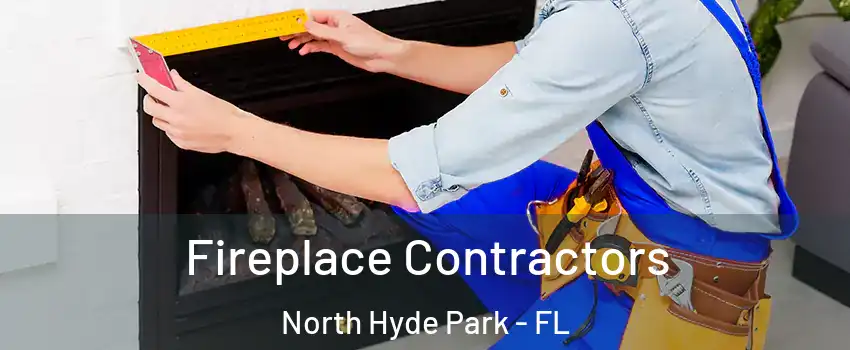 Fireplace Contractors North Hyde Park - FL