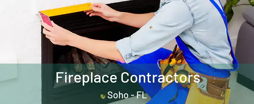 Fireplace Contractors Soho - FL