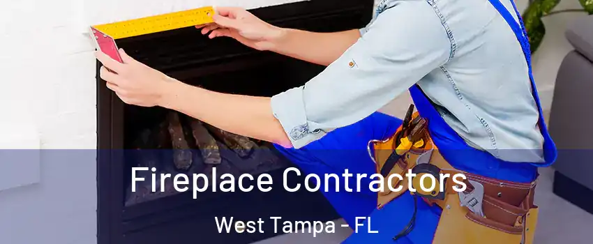 Fireplace Contractors West Tampa - FL
