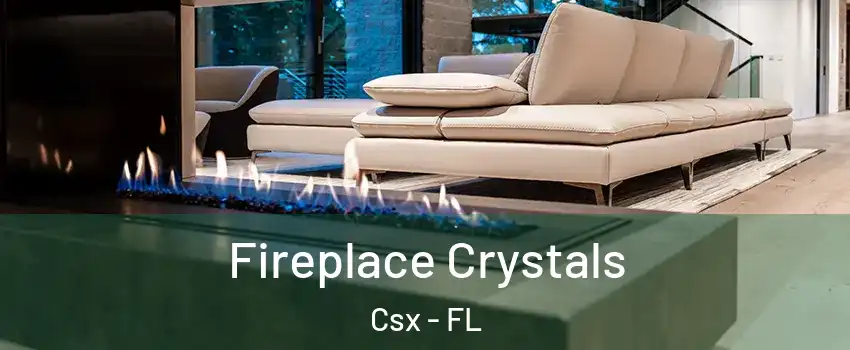 Fireplace Crystals Csx - FL