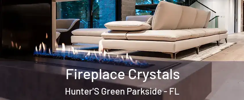 Fireplace Crystals Hunter'S Green Parkside - FL