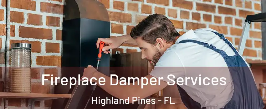 Fireplace Damper Services Highland Pines - FL