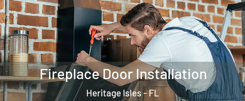 Fireplace Door Installation Heritage Isles - FL