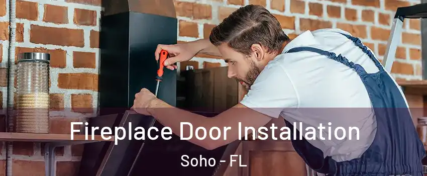 Fireplace Door Installation Soho - FL