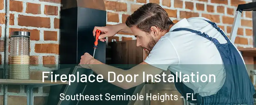 Fireplace Door Installation Southeast Seminole Heights - FL