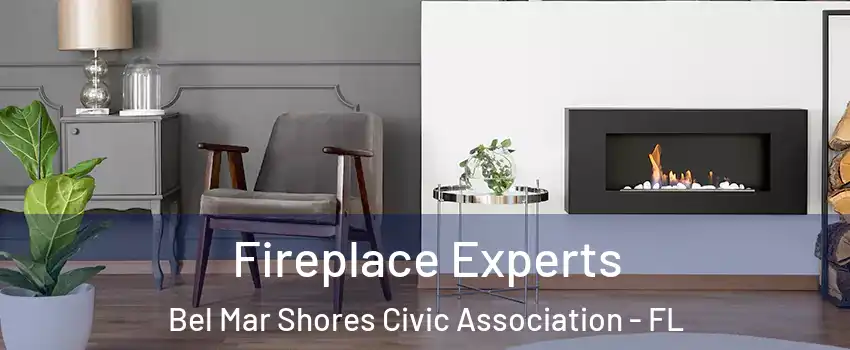 Fireplace Experts Bel Mar Shores Civic Association - FL